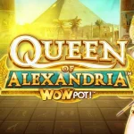 Pesona Queen of Alexandria yang Bikin Betah Main!!